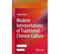 Modern Interpretations of Traditional Chinese Culture