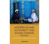 Modern Islamic Authority and Social Change, Volume 1: Evolving Debates in Muslim Majority Countries - [Version Originale] Inconnu (Auteur)
