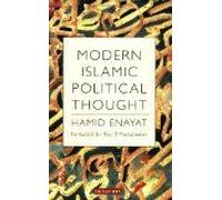 Modern Islamic Political Thought: The Response of the Shi'i and Sunni Muslims to the Twentieth Century
