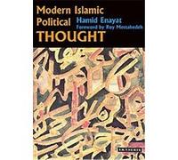 Modern Islamic Political Thought: The Response of the Shi'i and Sunni Muslims to the Twentieth Century