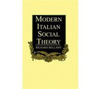 Modern Italian Social Theory by Richard Bellamy Richard Bellamy (Auteur)