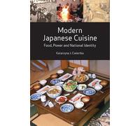 Modern Japanese Cuisine: Food, Power And National Identity