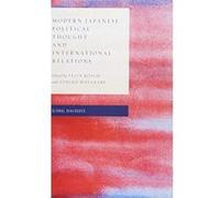 Modern Japanese Political Thought and International Relations (Global Dialogues: Developing Non-Eurocentric IR and IPE) - [Version Originale] Inconnu (Auteur)