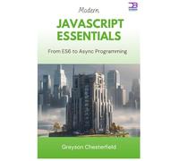 Modern JavaScript Essentials: From ES6 to Async Programming