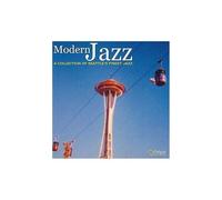 Modern Jazz: A Collection Of Seattle's Finest Jazz