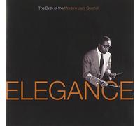 Modern Jazz Quartet - Elegance: the Birth of the Modern Jazz Quartet