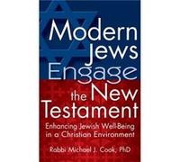 Modern Jews Engage in the New Testament by Michael Cook Michael J. Cook (Auteur)
