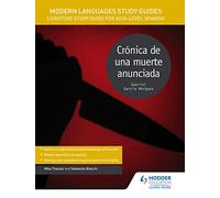 Modern Languages Study Guides: Crónica de una muerte anunciada: Literature Study Guide for AS/A-level Spanish