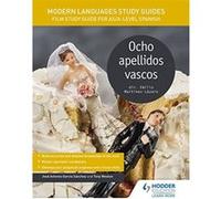 Modern Languages Study Guides: Ocho apellidos vascos: Film Study Guide for AS/A-level Spanish (Film and literature guides) - [Livre en VO] Josã© Antonio Garcãa Sã¡nchez, Tony Weston (Auteur)