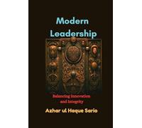 Modern Leadership: Balancing Innovation and Integrity