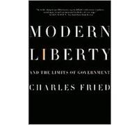 Modern Liberty And the Limits of Government, Issues of Our Time Series Charles Fried (Auteur)