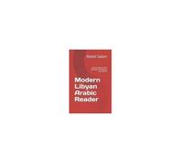Modern Libyan Arabic Reader: Conversations With Dialogue Vocabulary And Idioms (Modern Colloquial Arabic Readers)