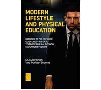 Modern Lifestyle And Physical Education : Designed As Per NEP 2020 Guidelines- An Ideal Textbook for B.A Physical Education Students