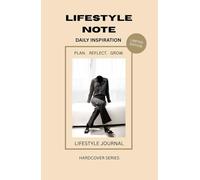 Modern Lifestyle Journal: A Minimal Hardcover for Planning, Daily Notes, and Self-Inspiration