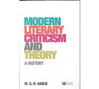 Modern Literary Criticism and Theory M.A.R. Habib (Auteur)