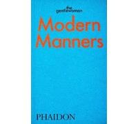 Modern Manners: Instructions for living fabulously well: Instructions for