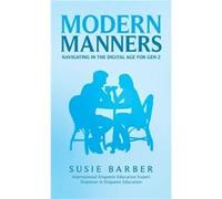 Modern Manners Navigating in the Digital Age for Gen Z - Susie Barber - Austin Macauley Publishers - Livre en Anglais - Hardback Susie BarberSusie Barber (Auteur)