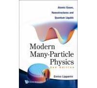 Modern Many-Particle Physics: Atomic Gases, Nanostructures And Quantum Liquids (2nd Edition)