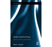 Modern Maritime Piracy Robert C Cardiff University Mccabe, Uk (Auteur)
