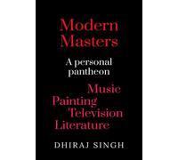 Modern Masters: A Personal Pantheon Music Painting Television Literature