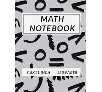 Modern Math Notebook: 120 Pages for Calculations, Graphing, Equations & Classroom Notes