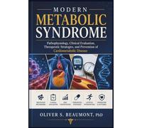 Modern Metabolic Syndrome: Pathophysiology, Clinical Evaluation, Therapeutic Strategies, and Prevention of Cardiometabolic Disease