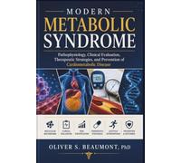 Modern Metabolic Syndrome: Pathophysiology, Clinical Evaluation, Therapeutic Strategies, and Prevention of Cardiometabolic Disease