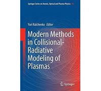 Modern Methods In Collisional-Radiative Modeling Of Plasmas