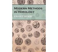 Modern Methods In Horology