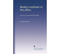 Modern methods in the office how to cut corners and save money. 2