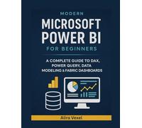 Modern Microsoft Power BI for Beginners: A Complete Guide to DAX, Power Query, Data Modeling & Fabric Dashboards
