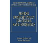 Modern Monetary Policy and Central Bank Governance (The International Library of Critical Writings in Economics Series) - [Livre en VO] Sylvester Eijffinger, Donato Masciandaro (Auteur)