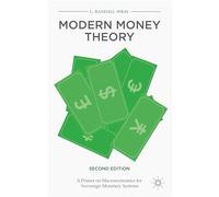 Modern Money Theory: A Primer on Macroeconomics for Sovereign Monetary Systems, Second Edition