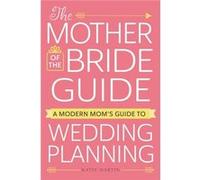 Modern Mother Of/Brides Gd To Plan Weddi Katie Martin, (Auteur)