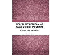Modern Motherhood and Women’s Dual Identities