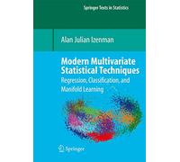 Modern Multivariate Statistical Techniques: Regression, Classification, and Manifold Learning