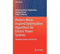 Modern Music-Inspired Optimization Algorithms For Electric Power Systems: Modeling, Analysis And Practice