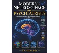 Modern Neuroscience for Psychiatrists: Mechanisms of Brain Function and Dysfunction in Mental Disorders