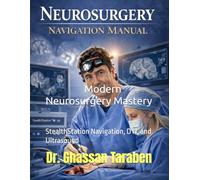Modern Neurosurgery Mastery: StealthStation Navigation, DTI, and Ultrasound