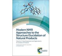 Modern NMR Approaches to the Structure Elucidation of Natural Products: Data Acquisition and Applications to Compound Classes (2)