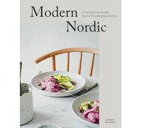 Modern Nordic: Contemporary Recipes from a Scandinavian Kitchen
