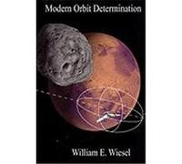 Modern Orbit Determination Wiesel, William E. (Auteur)