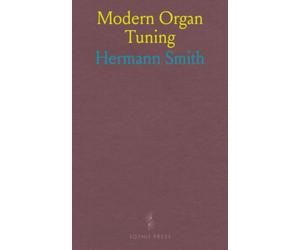 Modern Organ Tuning: Essentials of Organ Pipes and Equal Temperament, Plus the Evolution of the Diatonic Scale