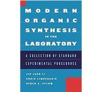 Modern Organic Synthesis in the Laboratory Chris Limberakis, Derek A. Pflum, Jie Jack Li (Auteur)
