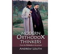 Modern Orthodox Thinkers: From The Philokalia To The Present (Paperback) Andrew Louth, (Auteur)