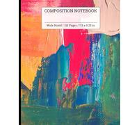 Modern Paint Art | Wide Ruled Composition Notebook | 110 Pages | 7.5x9.25 In | Ideal for School, Journaling, Creative Writing, Notes & Everyday Use | ... Men & Women | Cool Design | Gift Notebook