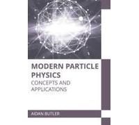 Modern Particle Physics: Concepts And Applications