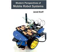 Modern Perspectives Of Mobile Robot Systems