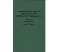 Modern Perspectives on B.F. Skinner and Contemporary Behaviorism, CONTRIBUTIONS IN PSYCHOLOGY James thomas Todd (Auteur)