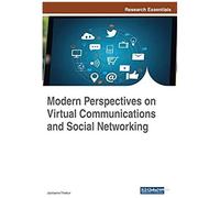 Modern Perspectives On Virtual Communications And Social Networking